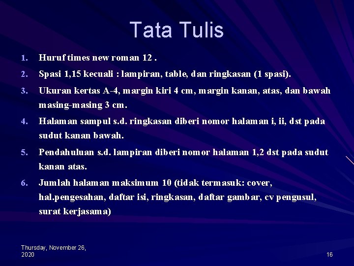 Tata Tulis 1. Huruf times new roman 12. Spasi 1, 15 kecuali : lampiran,