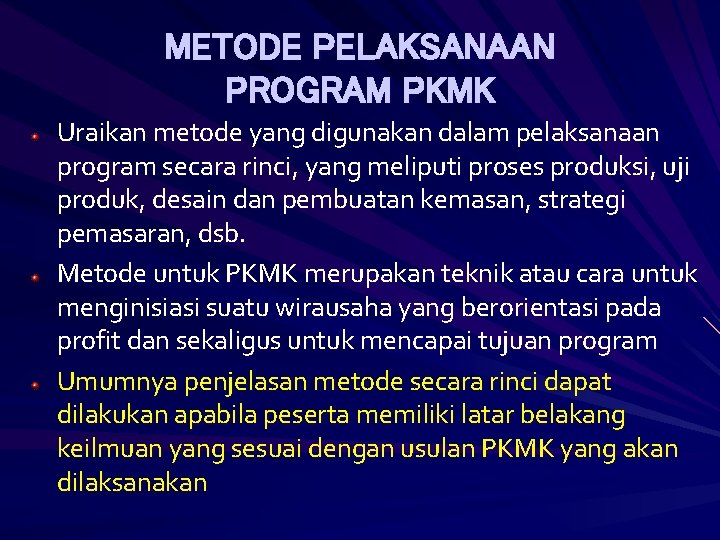 METODE PELAKSANAAN PROGRAM PKMK Uraikan metode yang digunakan dalam pelaksanaan program secara rinci, yang