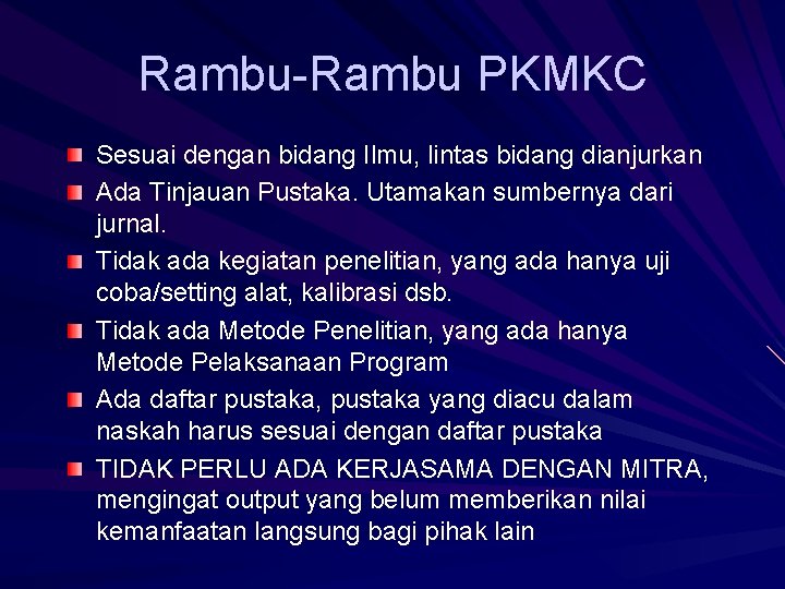 Rambu-Rambu PKMKC Sesuai dengan bidang Ilmu, lintas bidang dianjurkan Ada Tinjauan Pustaka. Utamakan sumbernya