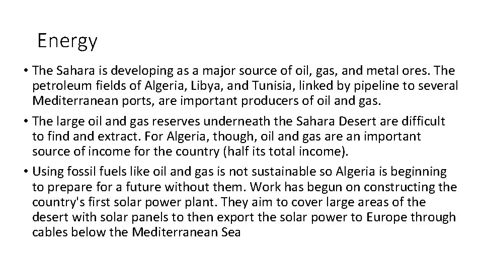 Energy • The Sahara is developing as a major source of oil, gas, and