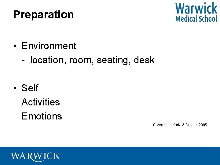 Preparation • Environment - location, room, seating, desk • Self Activities Emotions Silverman ,