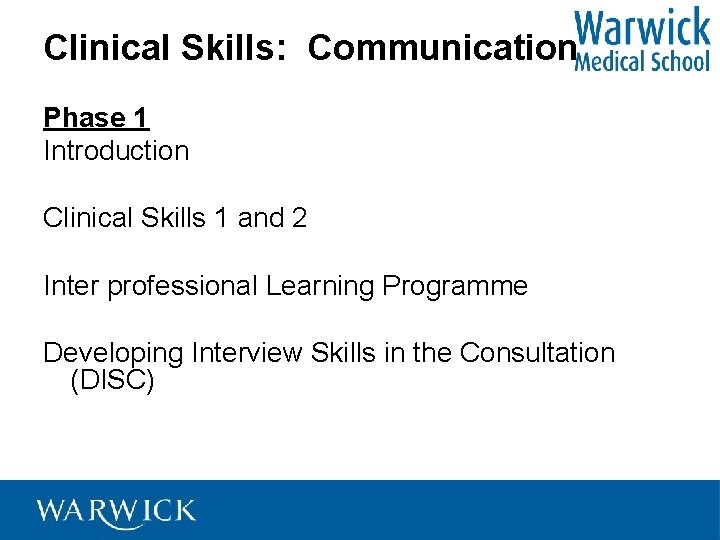 Clinical Skills: Communication Phase 1 Introduction Clinical Skills 1 and 2 Inter professional Learning