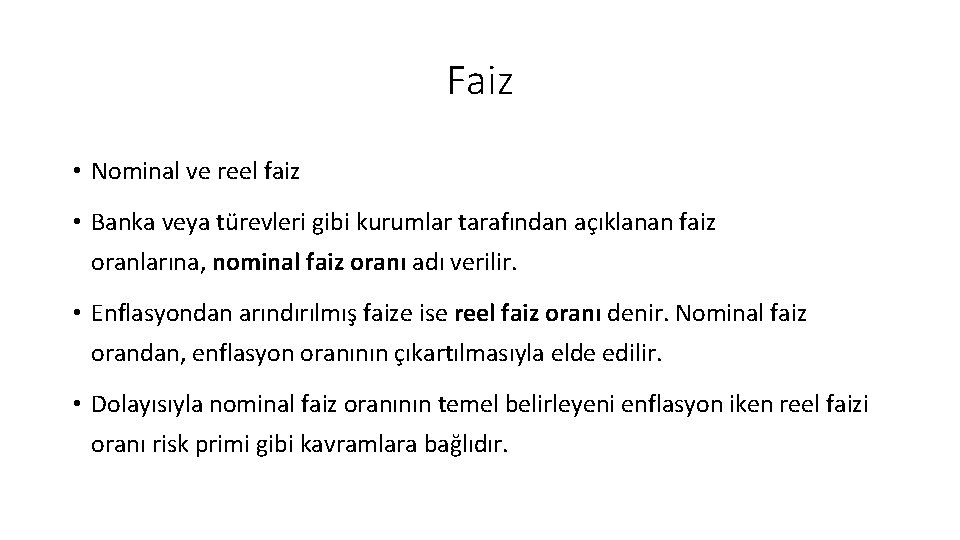 Faiz • Nominal ve reel faiz • Banka veya türevleri gibi kurumlar tarafından açıklanan