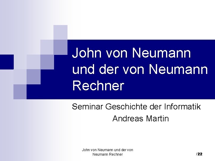 John von Neumann und der von Neumann Rechner Seminar Geschichte der Informatik Andreas Martin