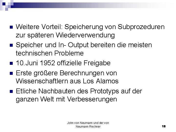 n n n Weitere Vorteil: Speicherung von Subprozeduren zur späteren Wiederverwendung Speicher und In-