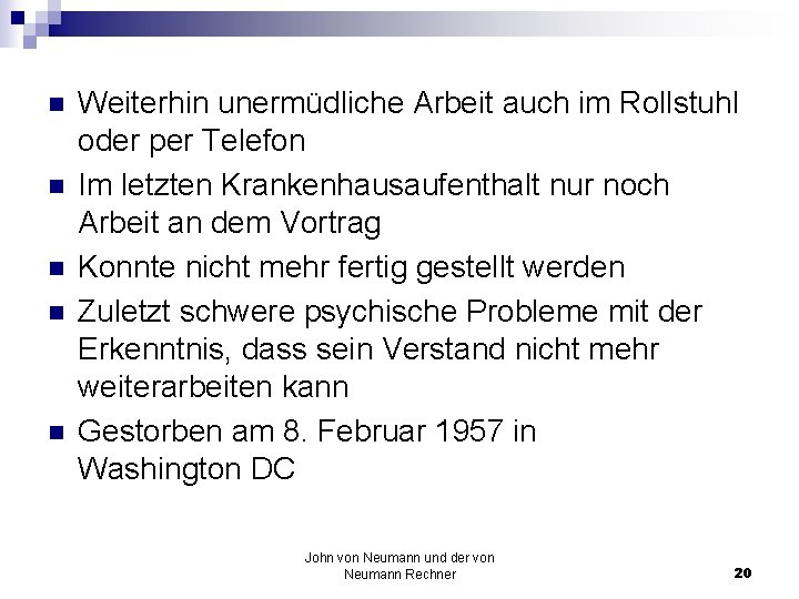 n n n Weiterhin unermüdliche Arbeit auch im Rollstuhl oder per Telefon Im letzten