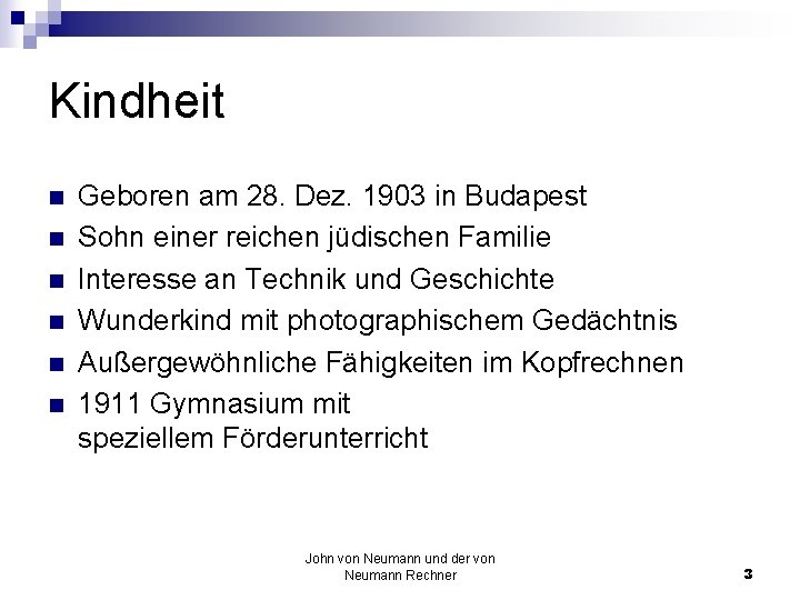 Kindheit n n n Geboren am 28. Dez. 1903 in Budapest Sohn einer reichen