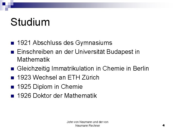 Studium n n n 1921 Abschluss des Gymnasiums Einschreiben an der Universität Budapest in