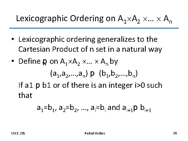 Lexicographic Ordering on A 1 A 2 … An • Lexicographic ordering generalizes to