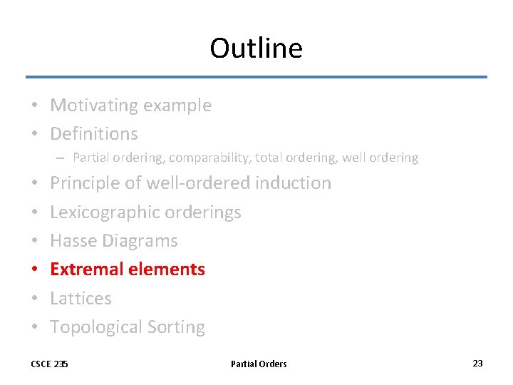 Outline • Motivating example • Definitions – Partial ordering, comparability, total ordering, well ordering