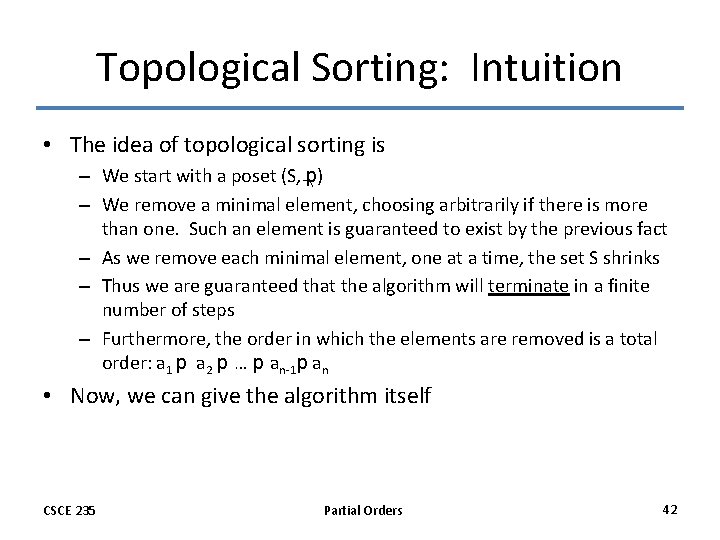 Topological Sorting: Intuition • The idea of topological sorting is – We start with