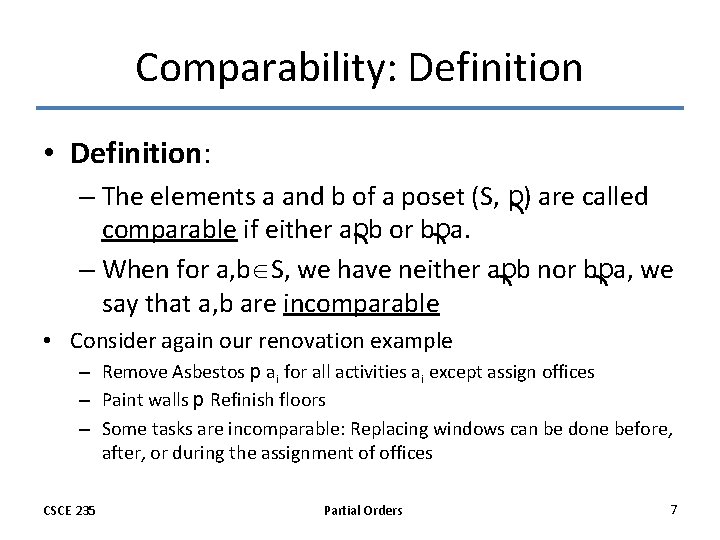 Comparability: Definition • Definition: – The elements a and b of a poset (S,