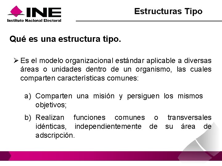 Estructuras Tipo Qué es una estructura tipo. Ø Es el modelo organizacional estándar aplicable Estructuras Tipo Qué es una estructura tipo. Ø Es el modelo organizacional estándar aplicable