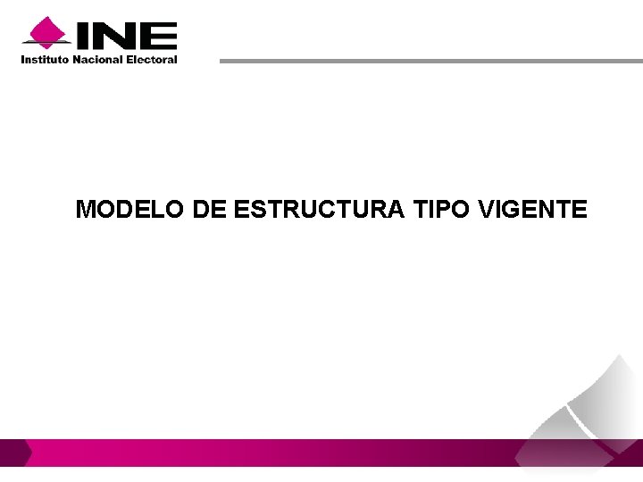 MODELO DE ESTRUCTURA TIPO VIGENTE MODELO DE ESTRUCTURA TIPO VIGENTE