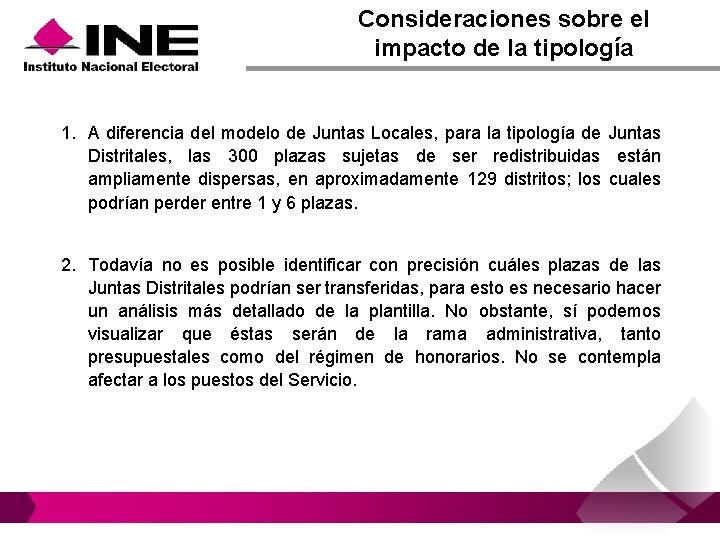Consideraciones sobre el impacto de la tipología 1. A diferencia del modelo de Juntas Consideraciones sobre el impacto de la tipología 1. A diferencia del modelo de Juntas