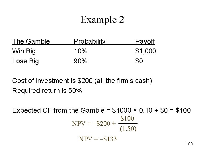 Example 2 The Gamble Win Big Lose Big Probability 10% 90% Payoff $1, 000 Example 2 The Gamble Win Big Lose Big Probability 10% 90% Payoff $1, 000