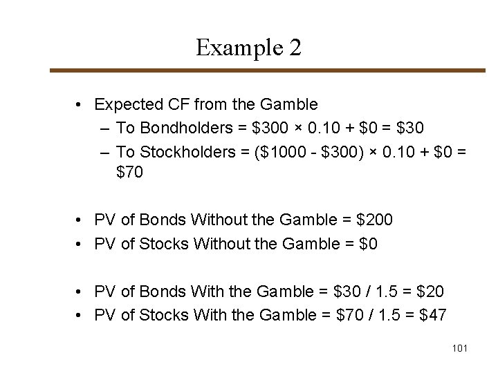 Example 2 • Expected CF from the Gamble – To Bondholders = $300 × Example 2 • Expected CF from the Gamble – To Bondholders = $300 ×
