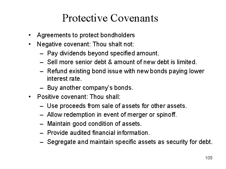 Protective Covenants • Agreements to protect bondholders • Negative covenant: Thou shalt not: – Protective Covenants • Agreements to protect bondholders • Negative covenant: Thou shalt not: –
