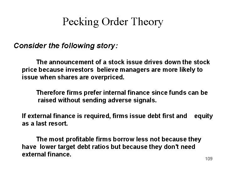 Pecking Order Theory Consider the following story: The announcement of a stock issue drives Pecking Order Theory Consider the following story: The announcement of a stock issue drives