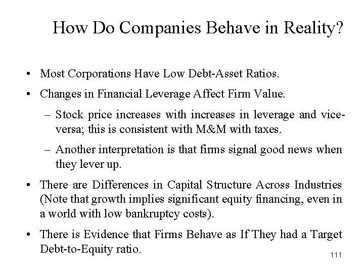 How Do Companies Behave in Reality? • Most Corporations Have Low Debt-Asset Ratios. • How Do Companies Behave in Reality? • Most Corporations Have Low Debt-Asset Ratios. •