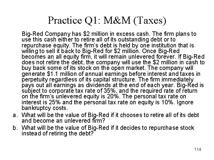 Practice Q 1: M&M (Taxes) Big-Red Company has $2 million in excess cash. The Practice Q 1: M&M (Taxes) Big-Red Company has $2 million in excess cash. The