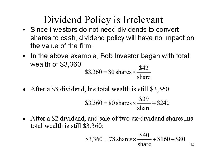 Dividend Policy is Irrelevant • Since investors do not need dividends to convert shares Dividend Policy is Irrelevant • Since investors do not need dividends to convert shares