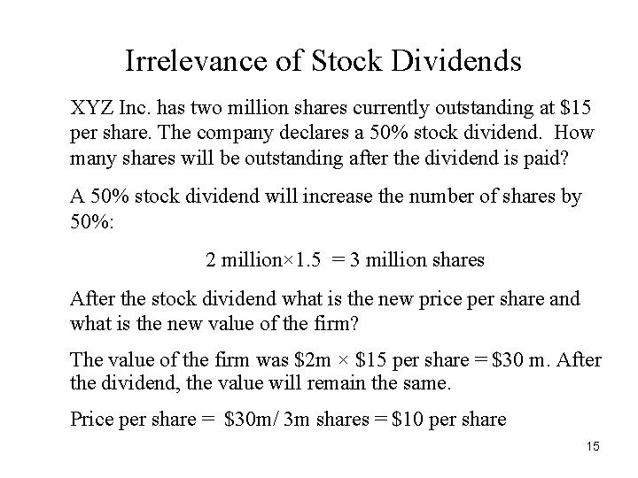 Irrelevance of Stock Dividends XYZ Inc. has two million shares currently outstanding at $15 Irrelevance of Stock Dividends XYZ Inc. has two million shares currently outstanding at $15