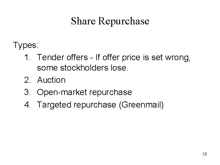 Share Repurchase Types: 1. Tender offers - If offer price is set wrong, some Share Repurchase Types: 1. Tender offers - If offer price is set wrong, some