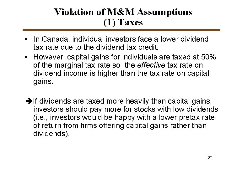 Violation of M&M Assumptions (1) Taxes • In Canada, individual investors face a lower Violation of M&M Assumptions (1) Taxes • In Canada, individual investors face a lower