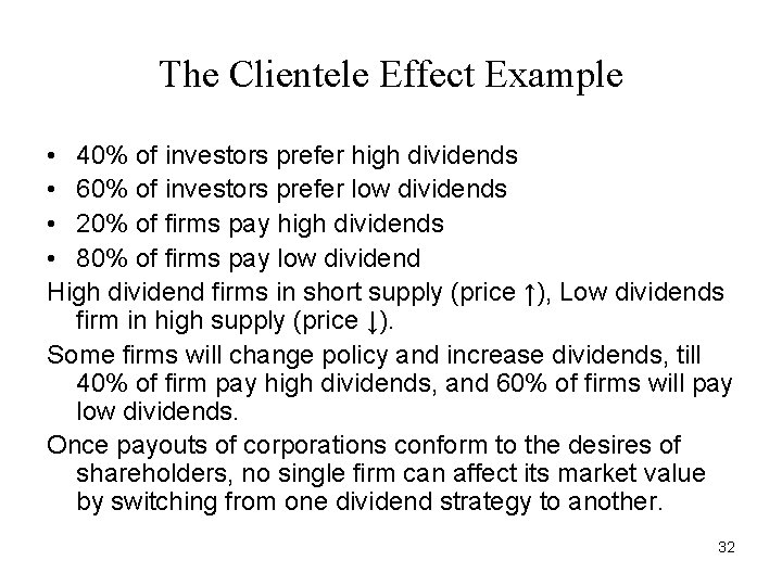 The Clientele Effect Example • 40% of investors prefer high dividends • 60% of The Clientele Effect Example • 40% of investors prefer high dividends • 60% of