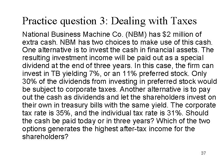 Practice question 3: Dealing with Taxes National Business Machine Co. (NBM) has $2 million Practice question 3: Dealing with Taxes National Business Machine Co. (NBM) has $2 million