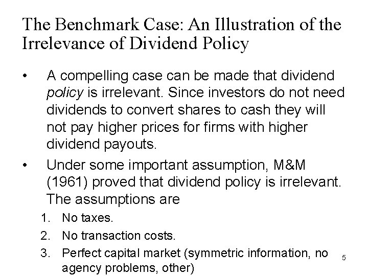 The Benchmark Case: An Illustration of the Irrelevance of Dividend Policy • • A The Benchmark Case: An Illustration of the Irrelevance of Dividend Policy • • A