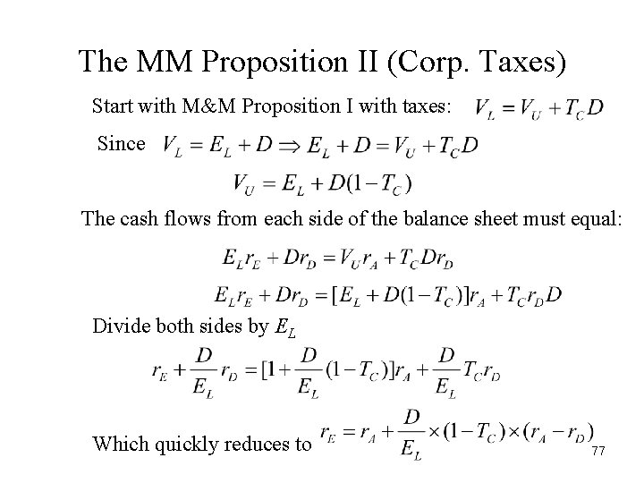 The MM Proposition II (Corp. Taxes) Start with M&M Proposition I with taxes: Since The MM Proposition II (Corp. Taxes) Start with M&M Proposition I with taxes: Since