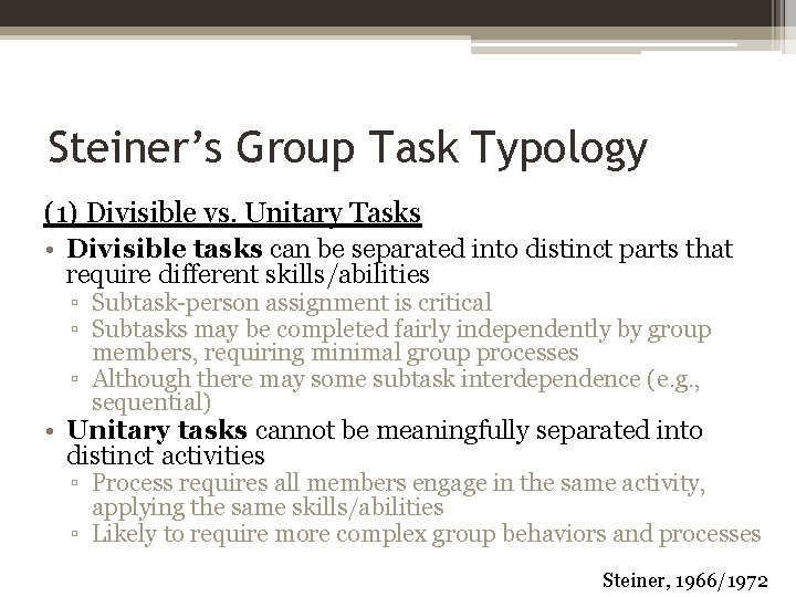 Steiner’s Group Task Typology (1) Divisible vs. Unitary Tasks • Divisible tasks can be