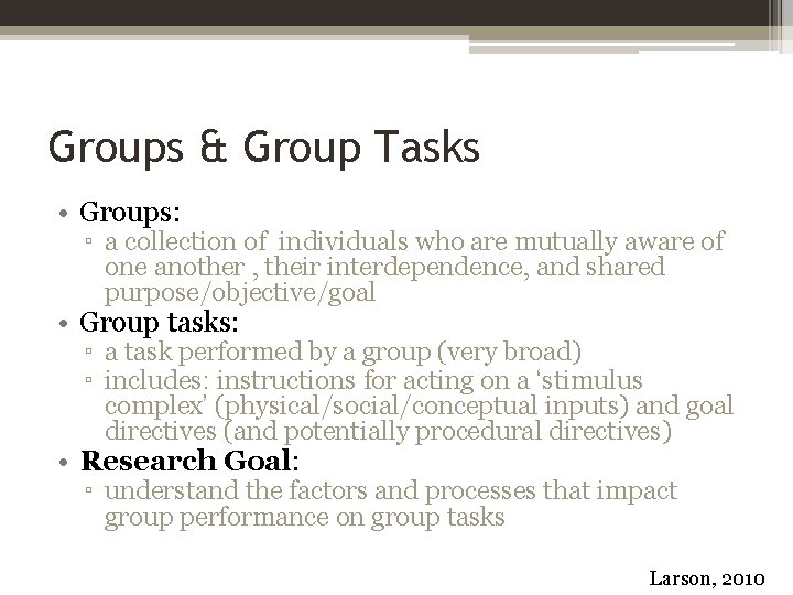 Groups & Group Tasks • Groups: ▫ a collection of individuals who are mutually