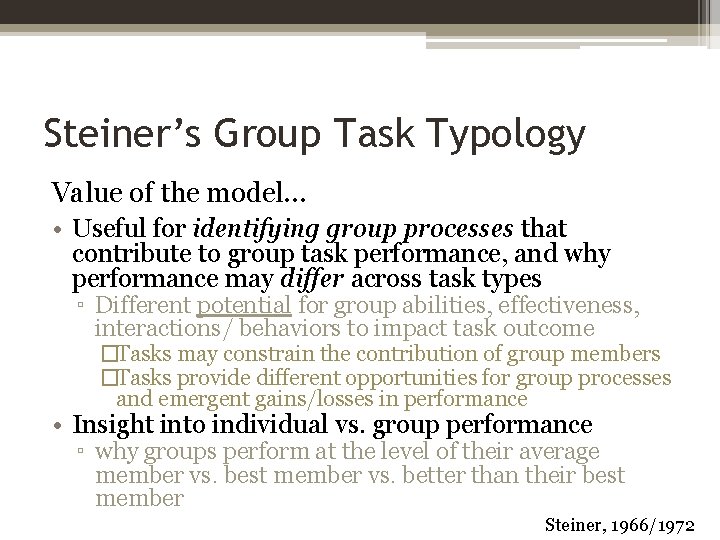 Steiner’s Group Task Typology Value of the model… • Useful for identifying group processes