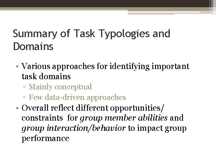 Summary of Task Typologies and Domains • Various approaches for identifying important task domains