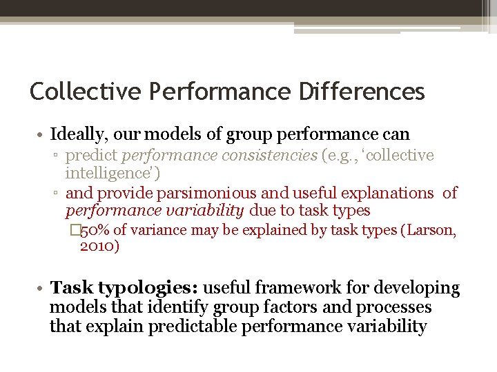 Collective Performance Differences • Ideally, our models of group performance can ▫ predict performance