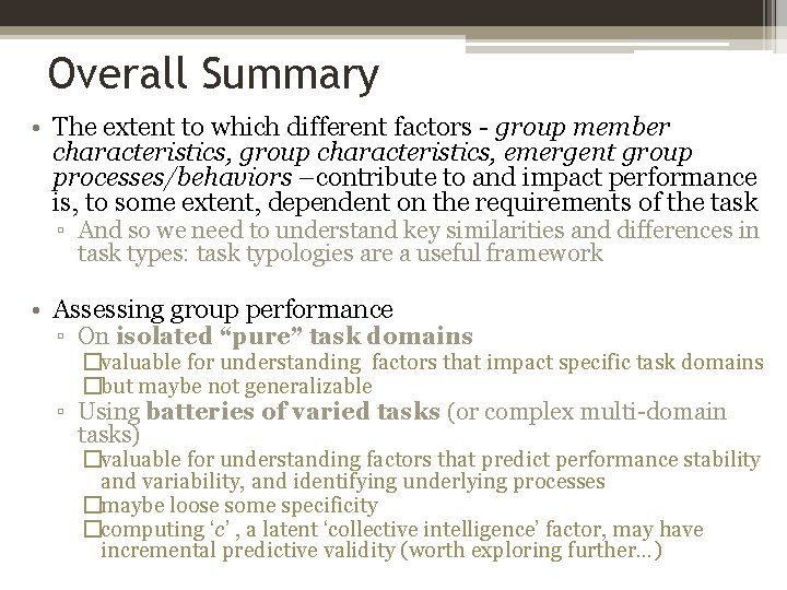 Overall Summary • The extent to which different factors - group member characteristics, group