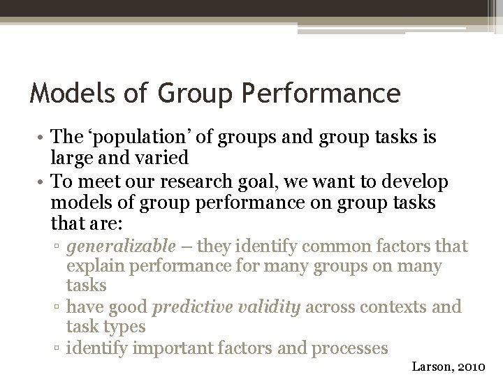 Models of Group Performance • The ‘population’ of groups and group tasks is large