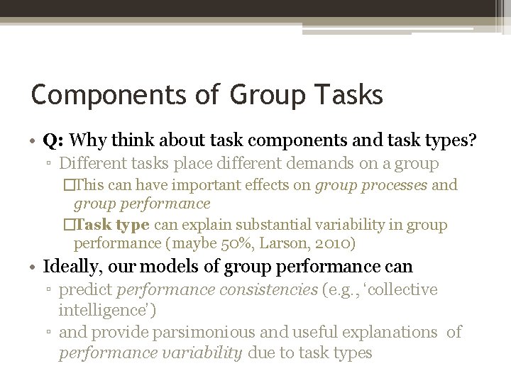 Components of Group Tasks • Q: Why think about task components and task types?