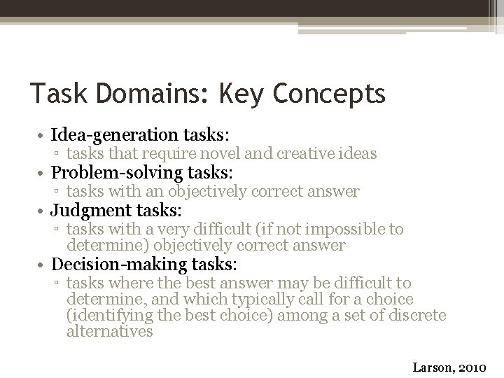 Task Domains: Key Concepts • Idea-generation tasks: ▫ tasks that require novel and creative