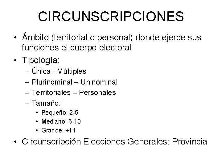 CIRCUNSCRIPCIONES • Ámbito (territorial o personal) donde ejerce sus funciones el cuerpo electoral •