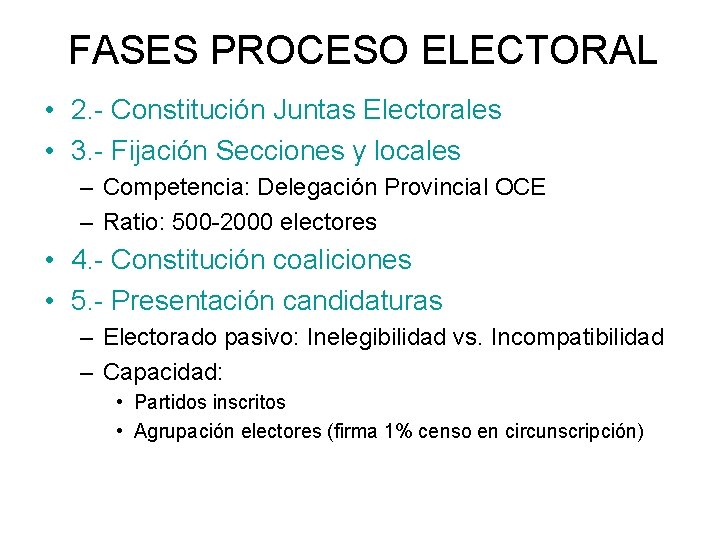 FASES PROCESO ELECTORAL • 2. - Constitución Juntas Electorales • 3. - Fijación Secciones