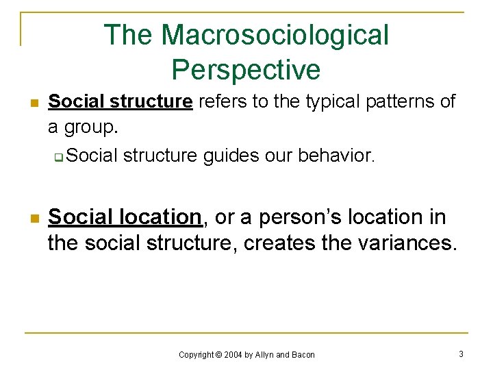 The Macrosociological Perspective n n Social structure refers to the typical patterns of a