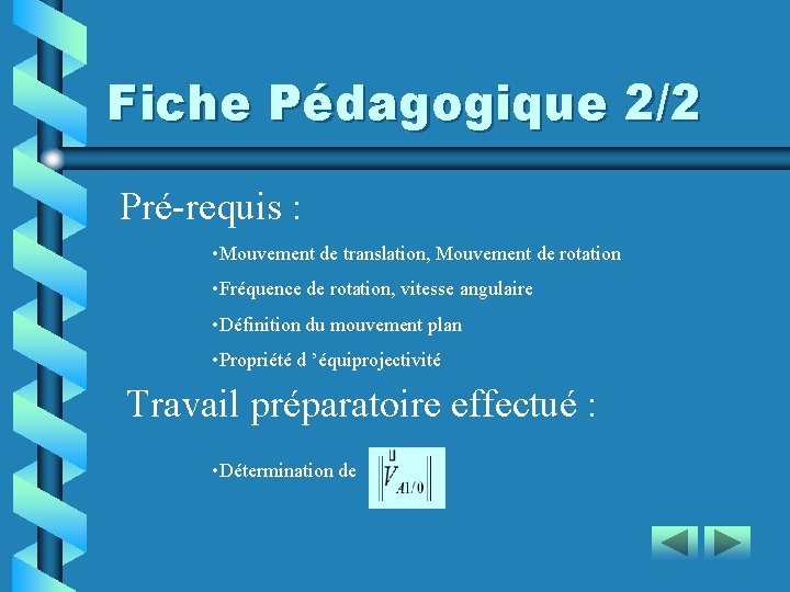 Fiche Pédagogique 2/2 Pré-requis : • Mouvement de translation, Mouvement de rotation • Fréquence