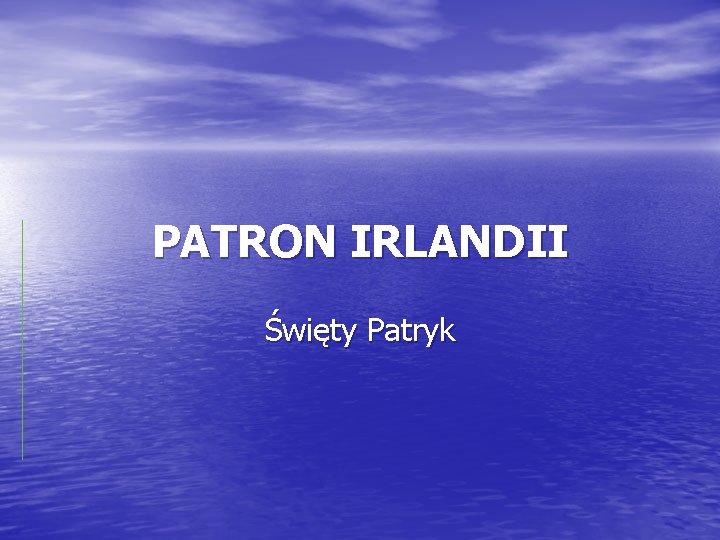 PATRON IRLANDII Święty Patryk 