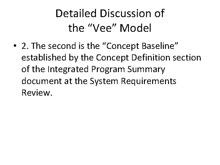 Detailed Discussion of the “Vee” Model • 2. The second is the “Concept Baseline”