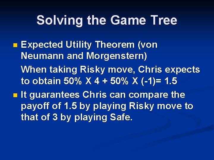 Solving the Game Tree Expected Utility Theorem (von Neumann and Morgenstern) When taking Risky