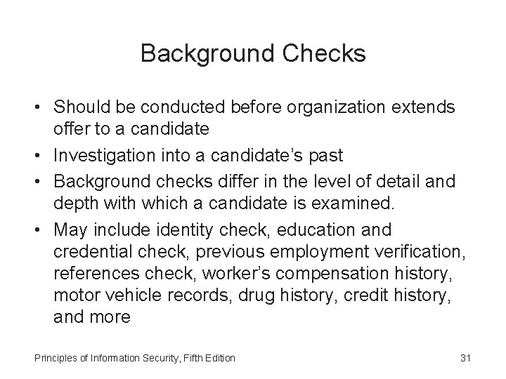 Background Checks • Should be conducted before organization extends offer to a candidate •
